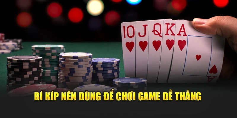 Bí kíp nên dùng để chơi game dễ thắng