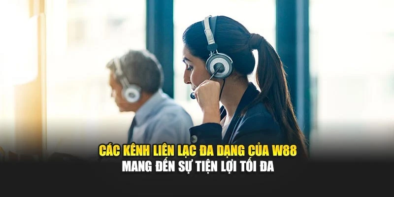 Các kênh liên lạc đa dạng của W88 mang đến sự tiện lợi tối đa