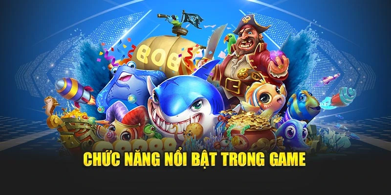 Chức năng nổi bật trong game