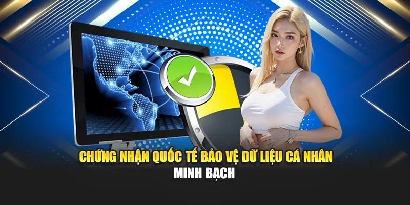 Chứng nhận quốc tế bảo vệ dữ liệu cá nhân minh bạch