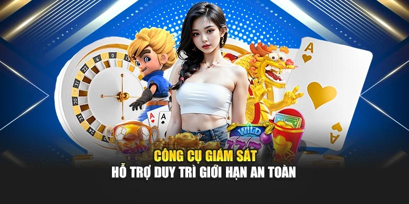 Công cụ giám sát hỗ trợ duy trì giới hạn an toàn