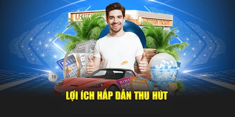 Lợi ích hấp dẫn thu hút